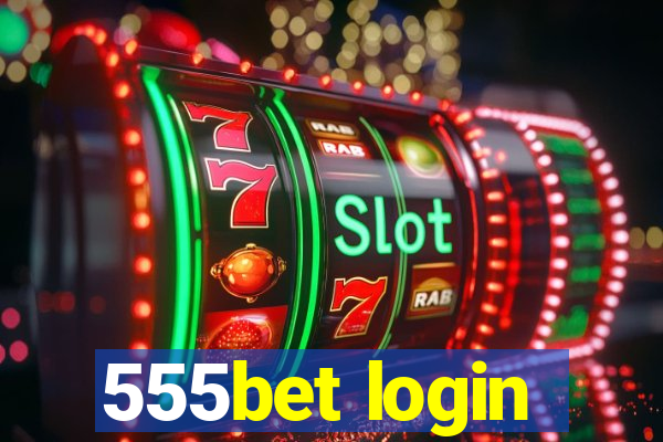 555bet login